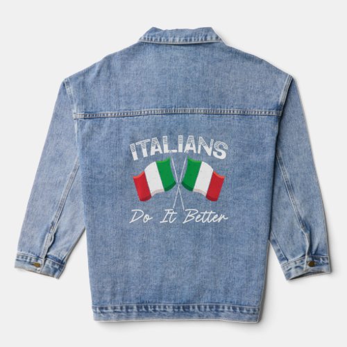 Italians Do It Better Europe Country Travel Italy  Denim Jacket