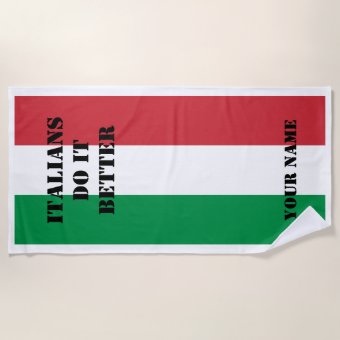 Italians do it better flag of italy beach towel | Zazzle