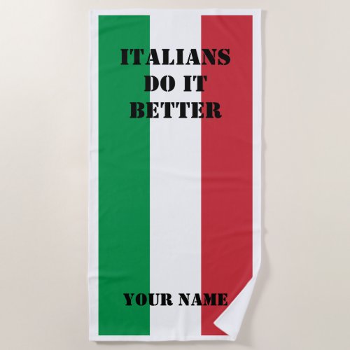 Italians do it better flag of italy beach towel