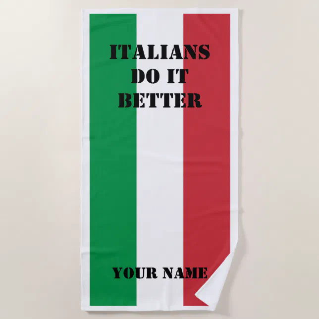 Italians do it better flag of italy beach towel | Zazzle