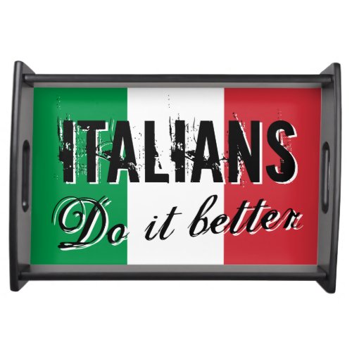 Italians do it better  Flag of Italy serving tray
