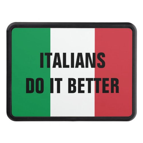 Italians do it better funny flag of Italy car Hitch Cover