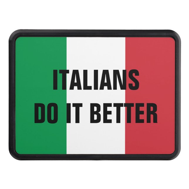 Italians do it better funny flag of Italy car Hitch Cover (Front)