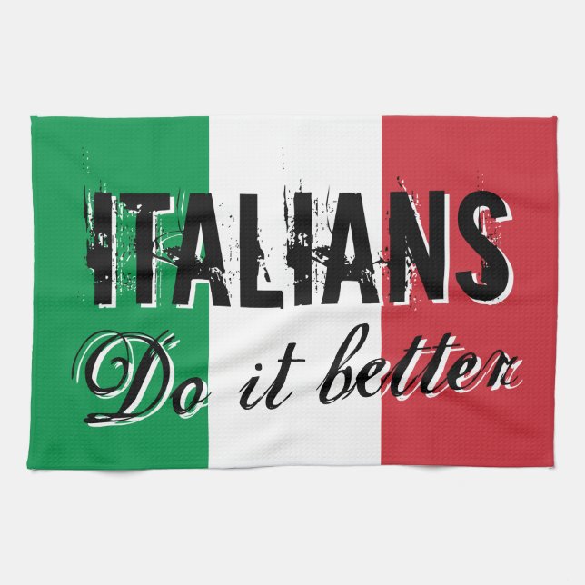 Italians do it better funny quote kitchen towel (Horizontal)