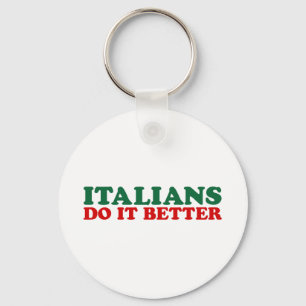 Italians Do it Better Keychain
