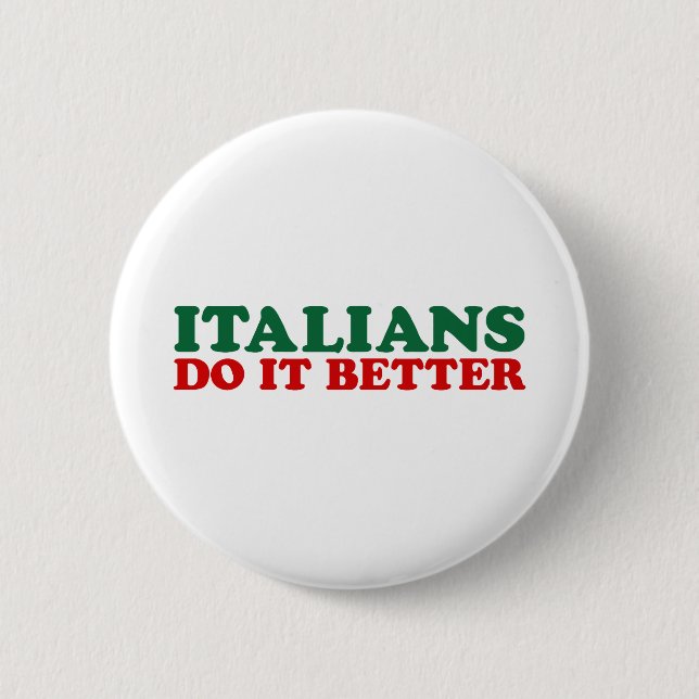 Italians Do it Better Pinback Button (Front)