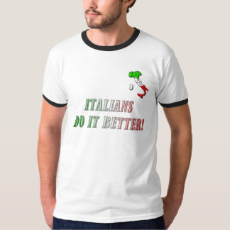 ITALIANS DO IT BETTER! T-Shirt
