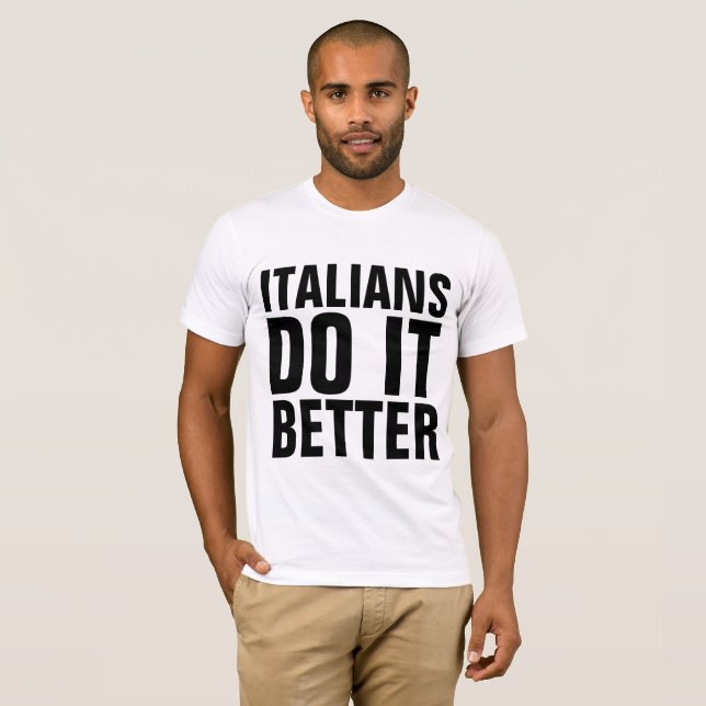 ITALIANS DO IT BETTER T-Shirts (Front Full)