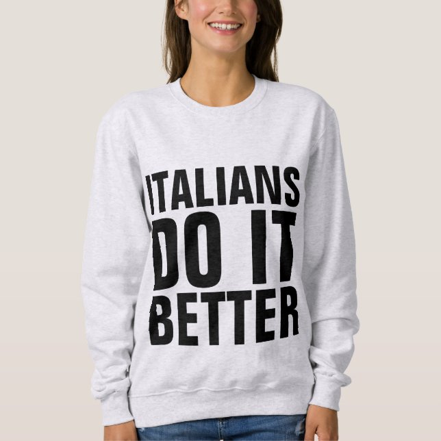 ITALIANS DO IT BETTER T-Shirts & Sweatshirts (Front)