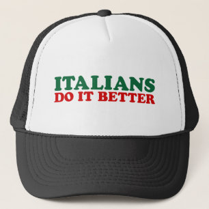 Italians Do it Better Trucker Hat