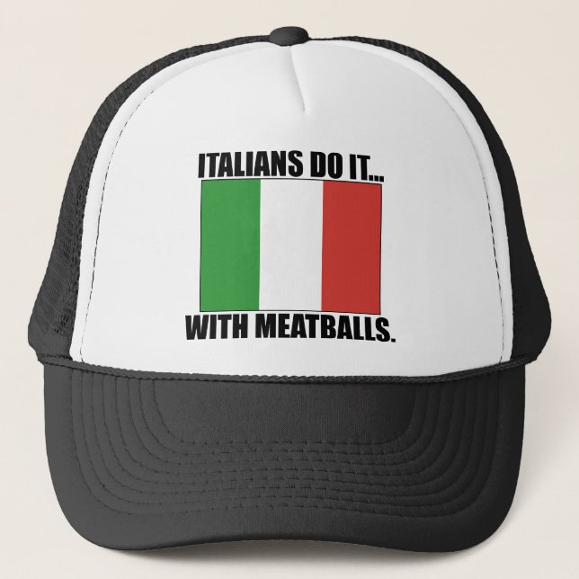 Italians Do It... With Meatballs. Trucker Hat (Front)