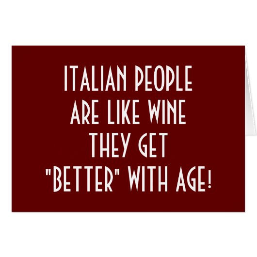 **ITALIANS GET BETTER WITH AGE** YOU R PERFECTION (Front Horizontal)