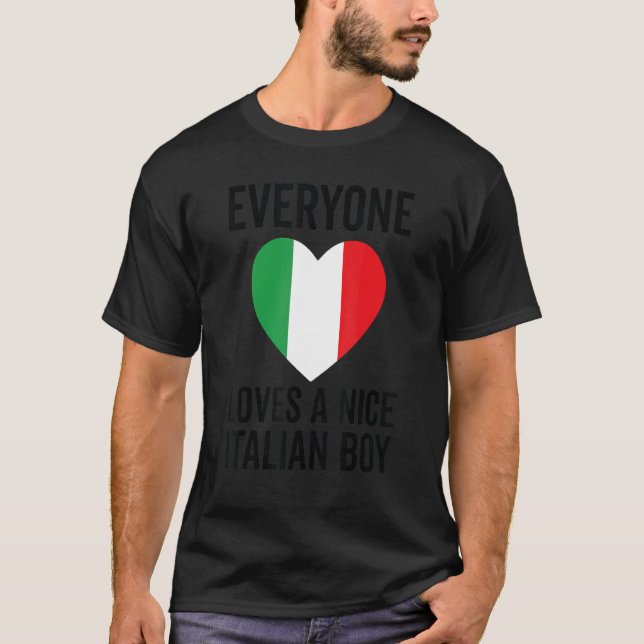 Italy Flag  Everyone Loves A Nice Italian Boy T-Shirt (Front)