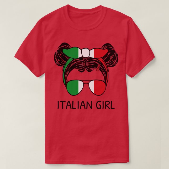 Italy Flag Italian Girl With Messy Buns I T-Shirt (Design Front)