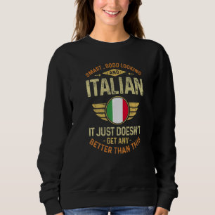 Italy Flag Proud Italians Men & Women   Sweatshirt