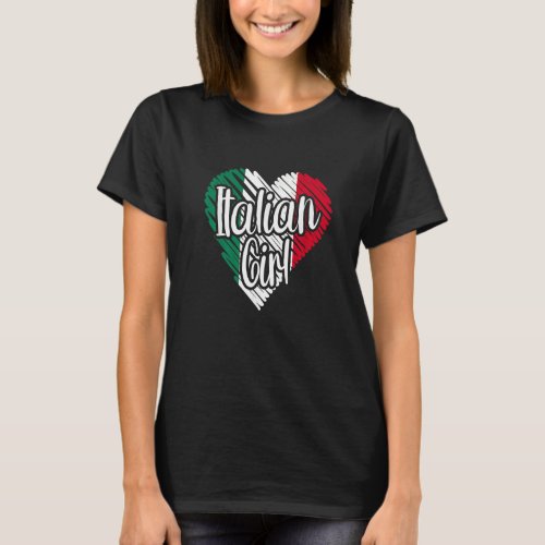 Italy For Girl  Italian Heart  Flag for Women Ital T_Shirt