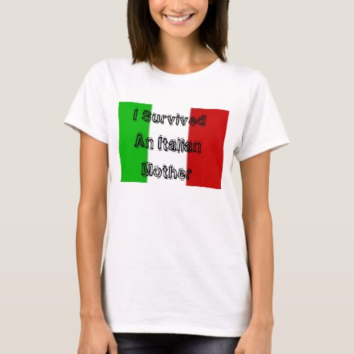 italy I Survived An Italian Mother T_Shirt