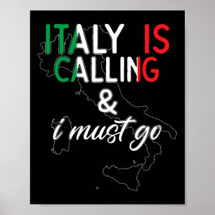 Italy Is Calling And I Must Go I Anniversary I Lov Poster