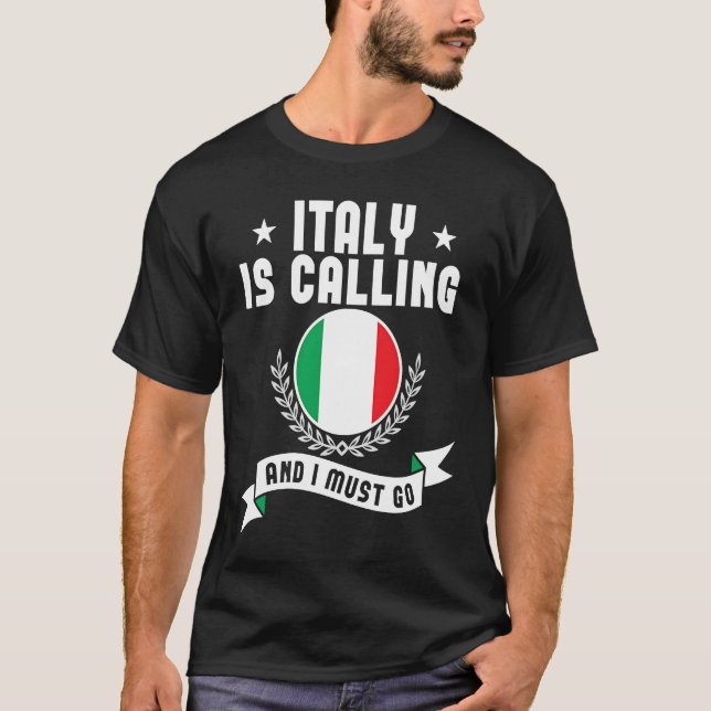 Italy Is Calling And I Must Go Souvenirs Italian F T-Shirt (Front)