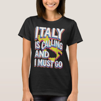 Italy Is Calling Travel Art T-Shirt
