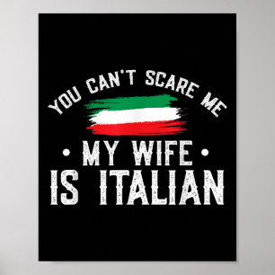 Italy Lover You Can't E Me My Wife Is Italian Poster