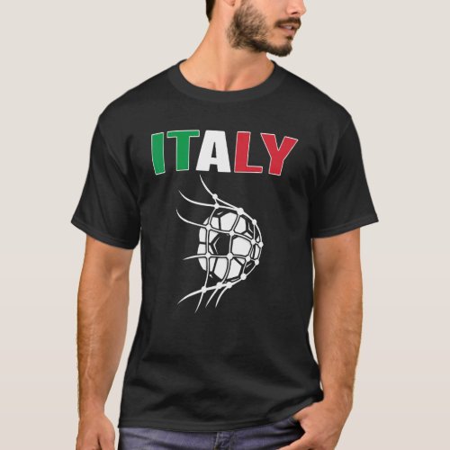 Italy Soccer Ball In Net Goal Support Italian Foot T_Shirt