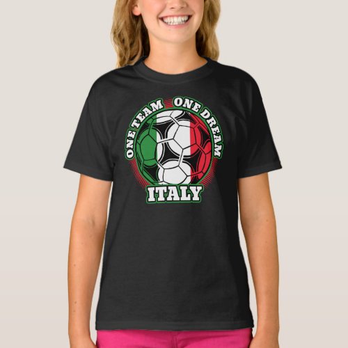 Italy Soccer One Team One Dream Italian Flag T_Shirt