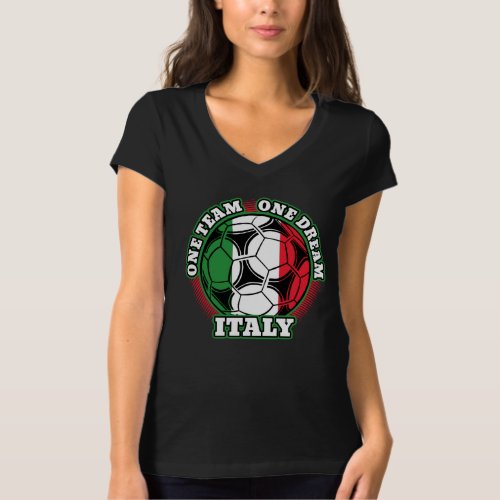 Italy Soccer One Team One Dream Italian Flag T_Shirt