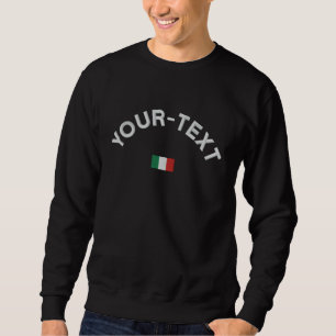 Italy sweatshirt - Italy Custom Text