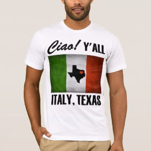 Italy, Texas Ciao! Y'all Tricolore Italian Flag T-Shirt