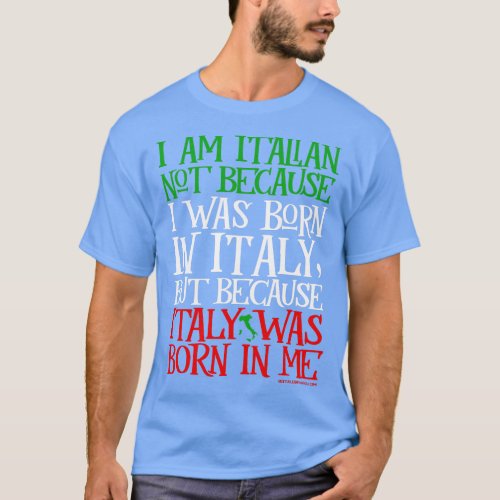 Italy Was Born in Me T_Shirt