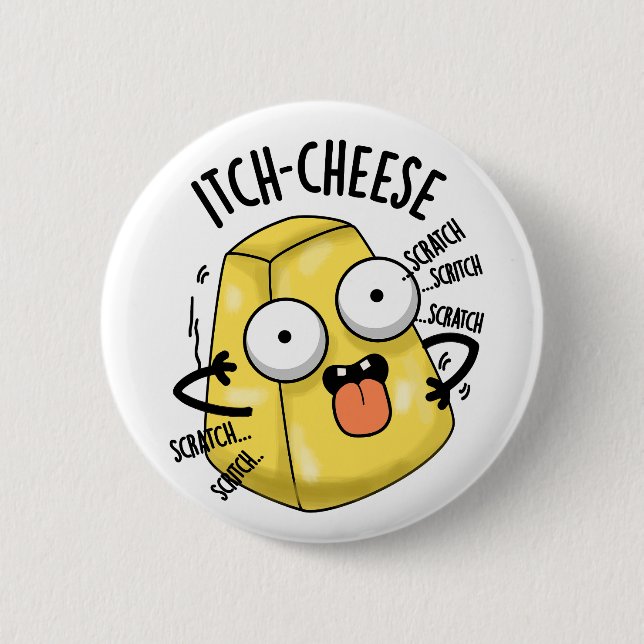 Itch-cheese Funny Cheese Pun  Button (Front)