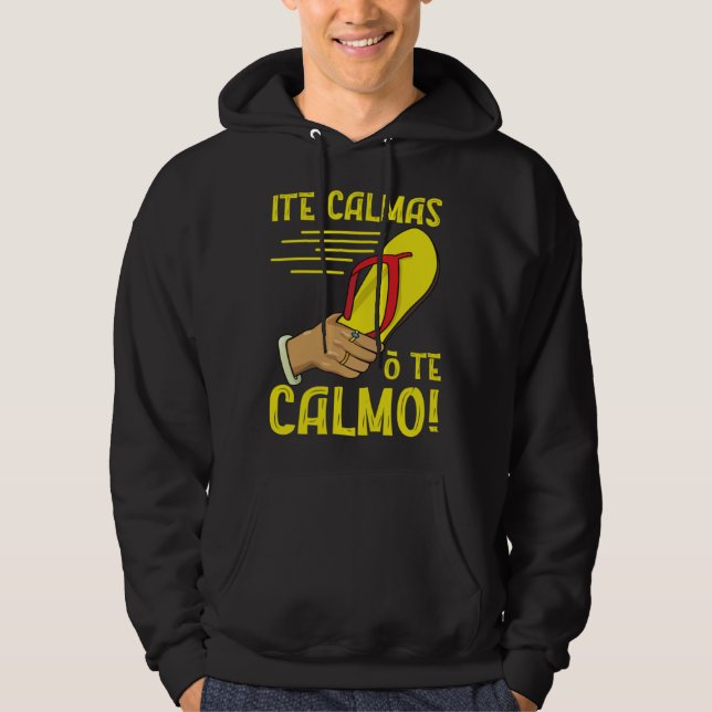 Ite Calmas O Te Calmo Mexican Pride Mexicana Mothe Hoodie (Front)