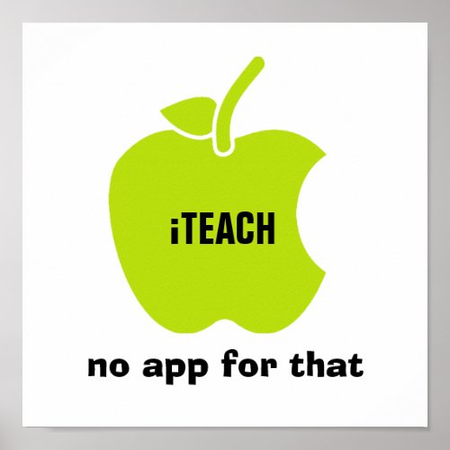iTeach No app for that Teaching Quote Poster