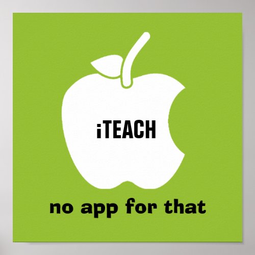 iTeach No app for that Teaching Quote  Poster