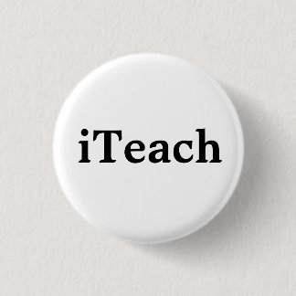 iTeach Pinback Button