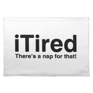 iTired - There's a nap for that Cloth Placemat