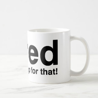 iTired - There's a nap for that Coffee Mug