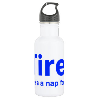 iTired There's a nap for that Stainless Steel Water Bottle