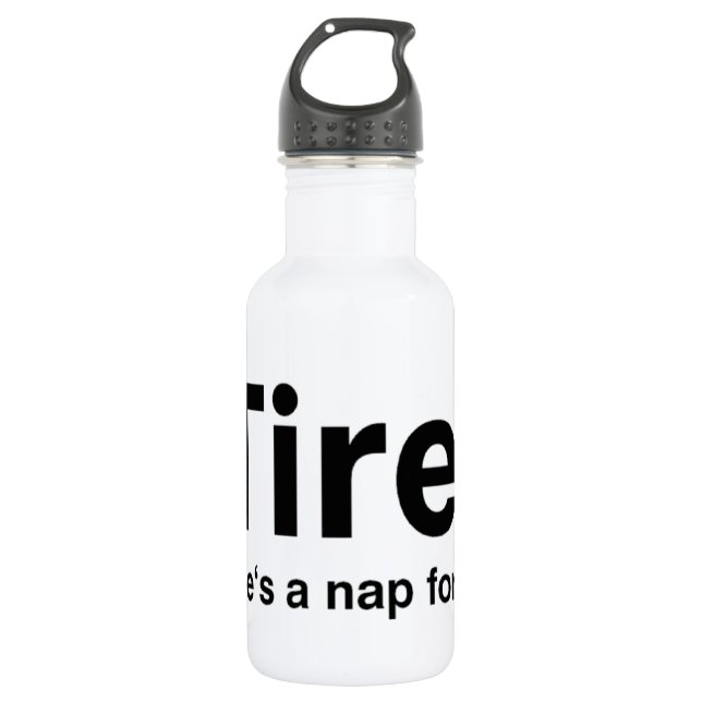 iTired - There's a nap for that Water Bottle (Front)