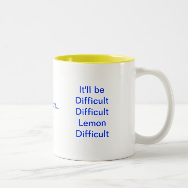 It'll be Difficult Difficult Lemon Difficult Two-Tone Coffee Mug (Right)
