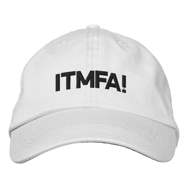 ITMFA! EMBROIDERED BASEBALL CAP (Front)
