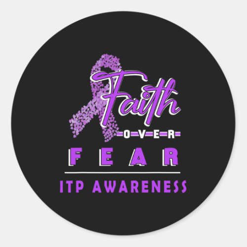 Itp Awareness Faith Always Overs Fear  Classic Round Sticker