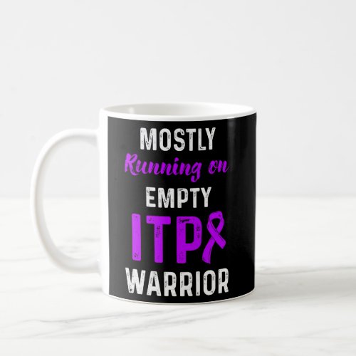 Itp Awareness Immune Thrombocytopenia Warrior Surv Coffee Mug