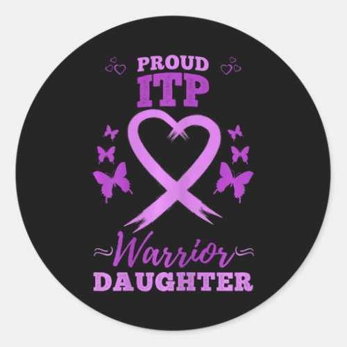 Itpwarrior Daughter Immune Thrombocytopenia Itp  Classic Round Sticker