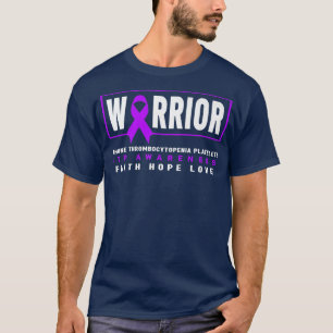 ITP Warrior - Immune Thrombocytopenia Awareness Sh T-Shirt