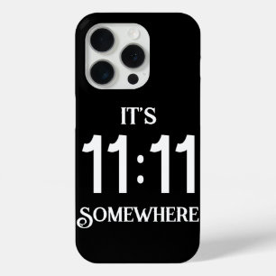 It's 11:11 Somewhere Numerology Manifesting Number iPhone 15 Pro Case