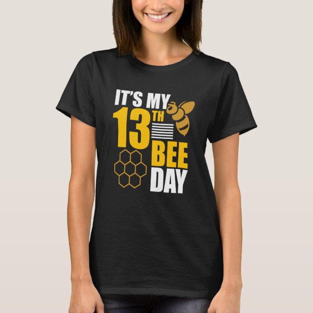 It's 13th Bee Day Honey Beekeeper Apiary Beekeepin T-Shirt (Front)