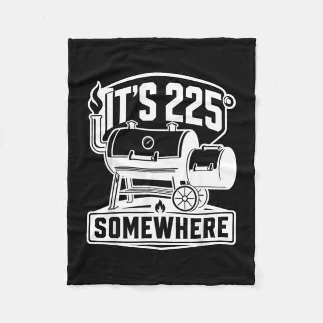 Its 225 somewhere bbq smoker pitmasters  fleece blanket (Front)