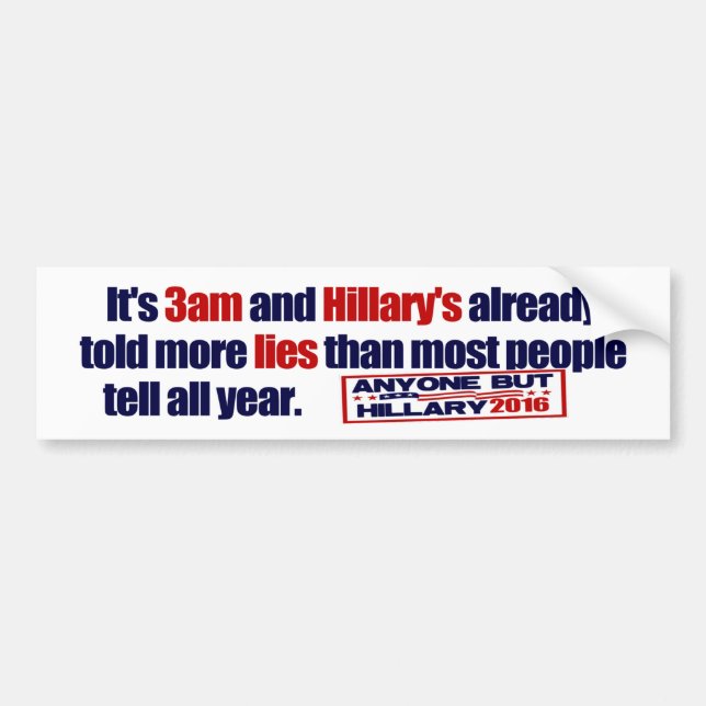 It's 3am and Hillary's Lying! Bumper Sticker (Front)